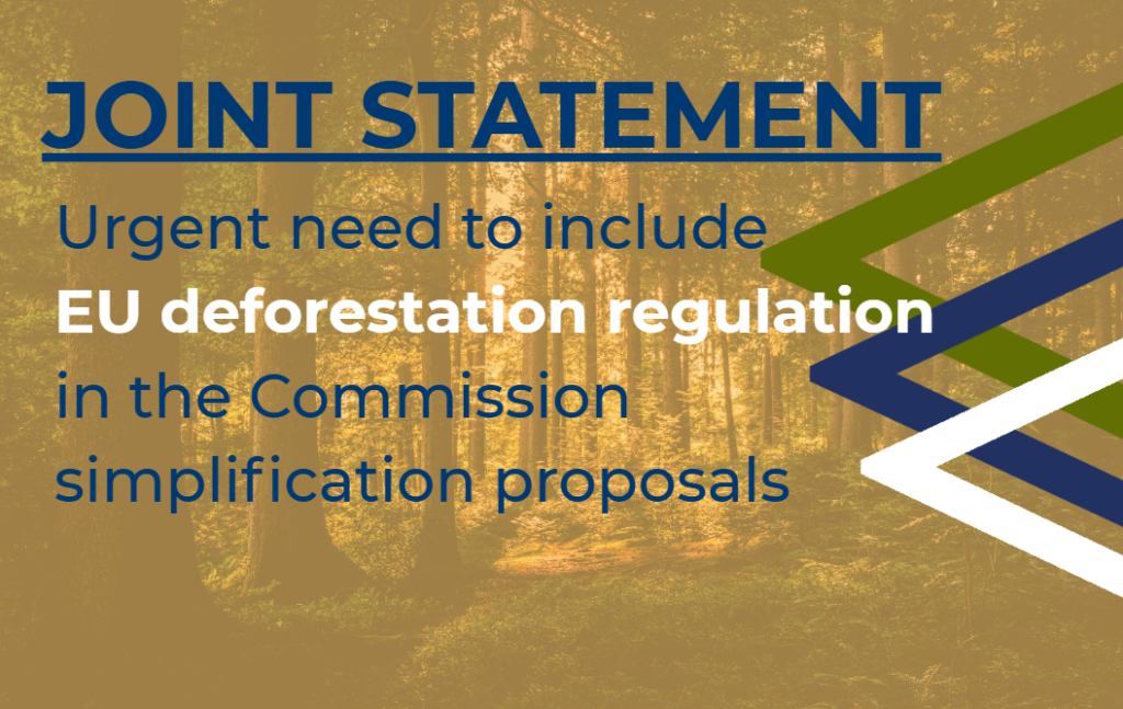 Joint Statement: Urgent need to include EU deforestation regulation in the Commission simplification proposals